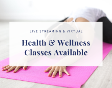 Click for a list of Live-Streaming and Virtual Health & Wellness Classes available now